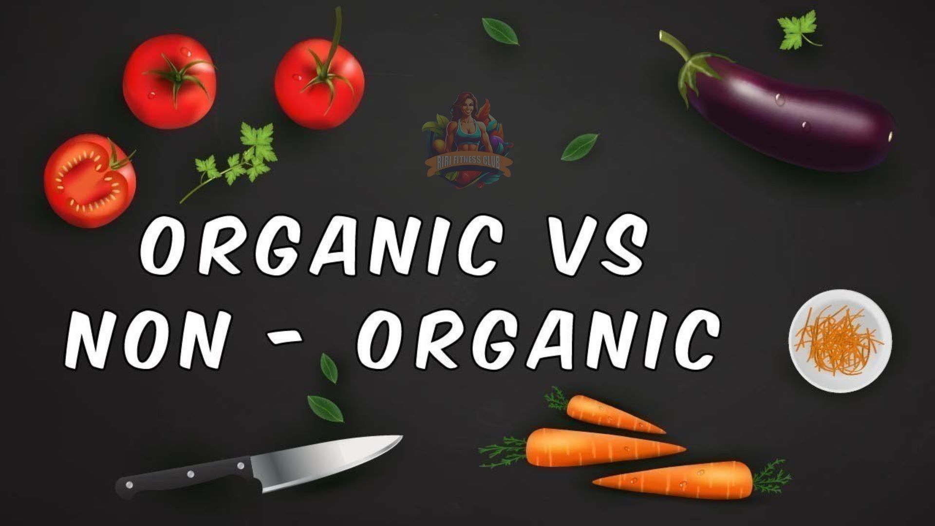The Organic vs. Non-Organic Foods